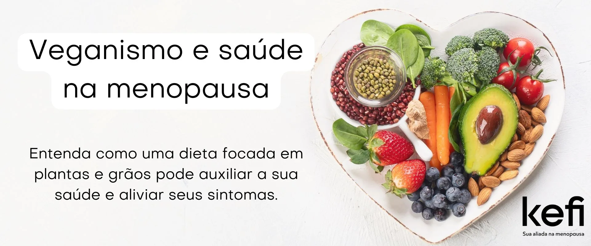Dieta vegana na menopausa pode ser uma alternativa eficaz para aliviar sintomas e trazer mais saúde para o corpo da mulher.